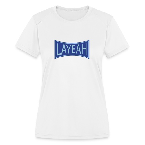 White LaYeah Shirts - Women's Moisture Wicking Performance T-Shirt