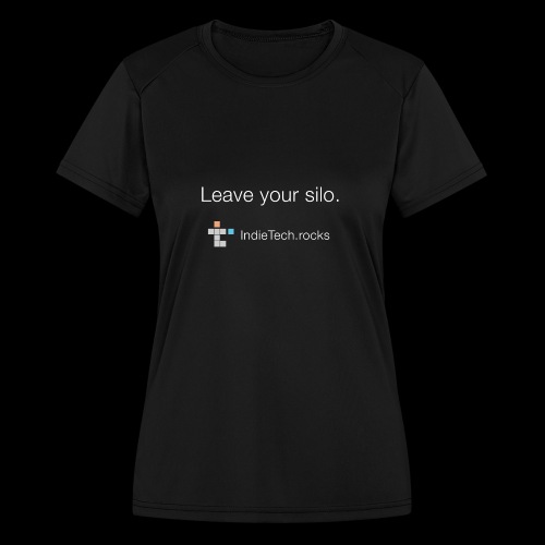 Leave Your Silo - Women's Moisture Wicking Performance T-Shirt