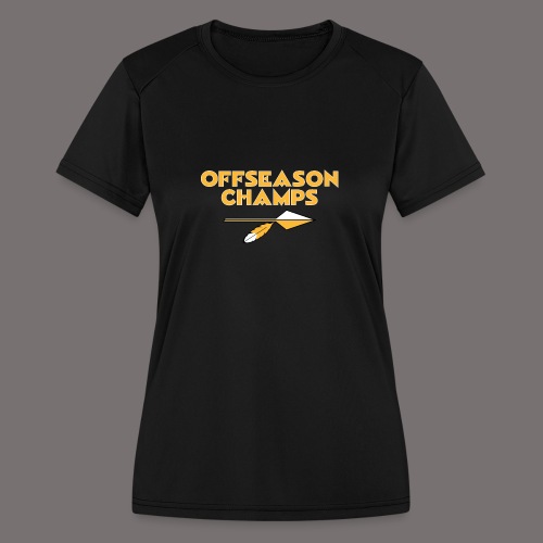 Offseason Champs - Women's Moisture Wicking Performance T-Shirt