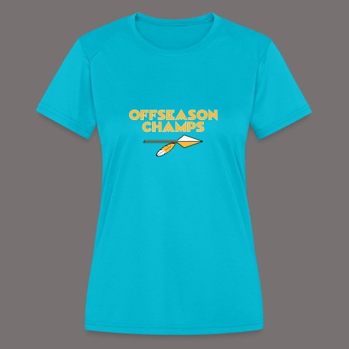 Offseason Champs - Women's Moisture Wicking Performance T-Shirt