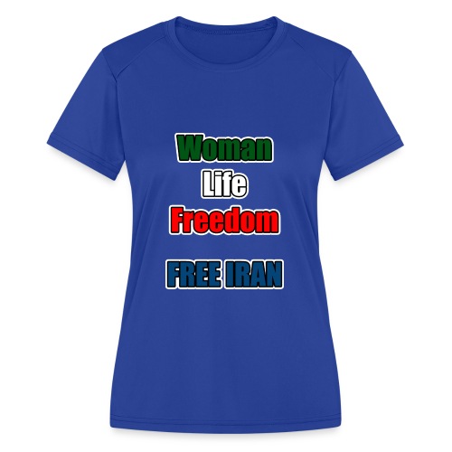 Woman Life Freedom - Women's Moisture Wicking Performance T-Shirt