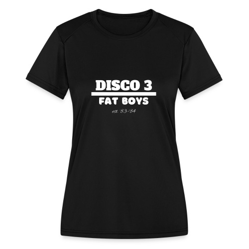 Disco 3/Fat Boys est. 83-84 - Women's Moisture Wicking Performance T-Shirt