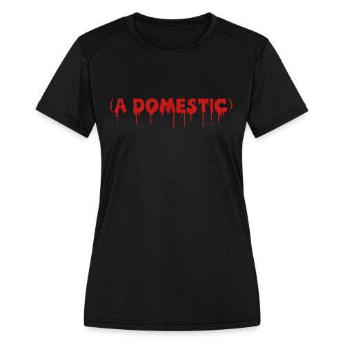 A Domestic - Women's Moisture Wicking Performance T-Shirt