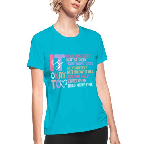 Harmony Collection - It s Okay To Make Mistakes - Women's Moisture Wicking Performance T-Shirt