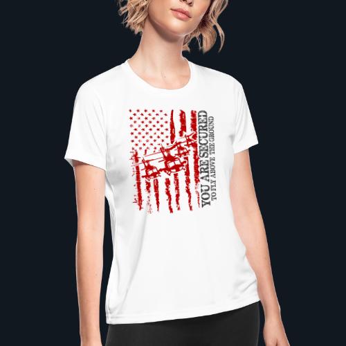 You are Secured To Fly Above The Ground - Women's Moisture Wicking Performance T-Shirt