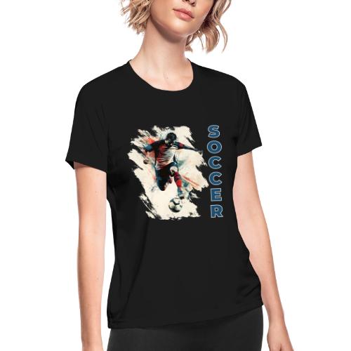 Soccer Power Move - Women's Moisture Wicking Performance T-Shirt