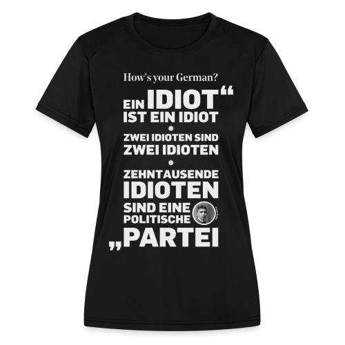 Tenthousand Idiots - Women's Moisture Wicking Performance T-Shirt