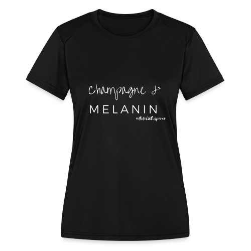 Champagne & Melanin - Black - Women's Moisture Wicking Performance T-Shirt