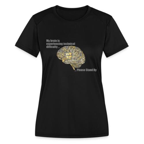 Please Stand By - MS Brain Having Difficulties - Women's Moisture Wicking Performance T-Shirt