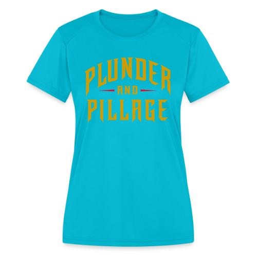 Plunder and Pillage - Women's Moisture Wicking Performance T-Shirt