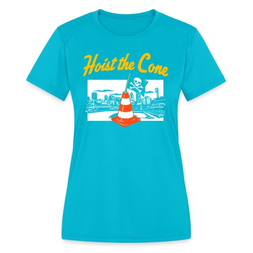 Hoist The Cone - Women's Moisture Wicking Performance T-Shirt