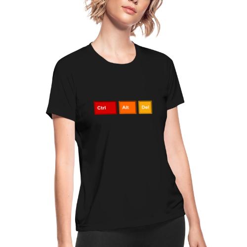 CTRL + ALT + DEL - Women's Moisture Wicking Performance T-Shirt