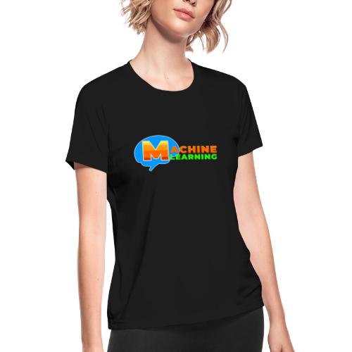 Machine learning - Women's Moisture Wicking Performance T-Shirt