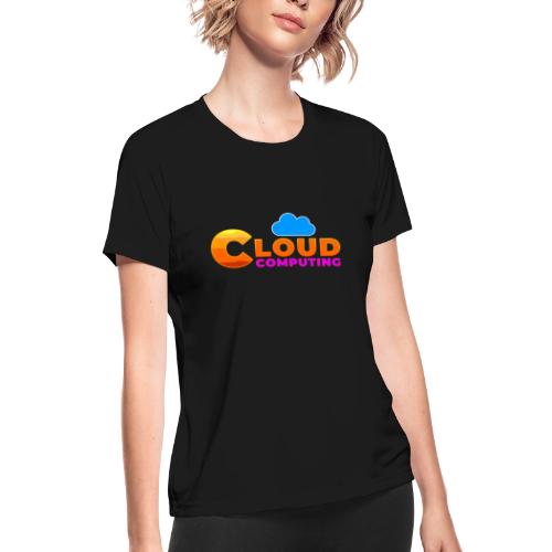 Cloud Computing - Women's Moisture Wicking Performance T-Shirt