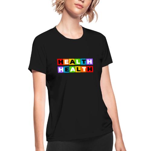 Health in Color - Women's Moisture Wicking Performance T-Shirt