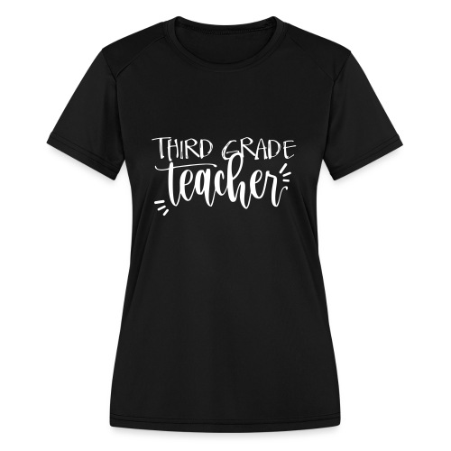Third Grade Teacher T-Shirts - Women's Moisture Wicking Performance T-Shirt