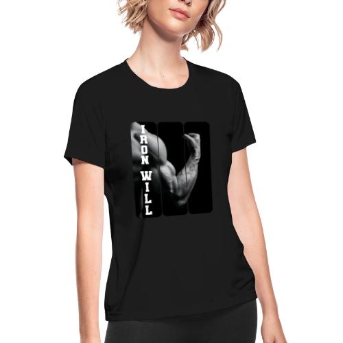 Bodybuilding: Iron Will - Women's Moisture Wicking Performance T-Shirt