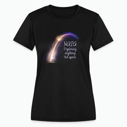 NASA - Exploring Anything But Space - Women's Moisture Wicking Performance T-Shirt