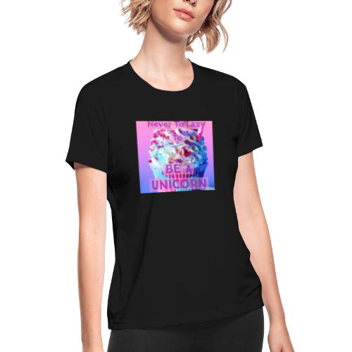 Never To Lazy To Be A Unicorn - Women's Moisture Wicking Performance T-Shirt
