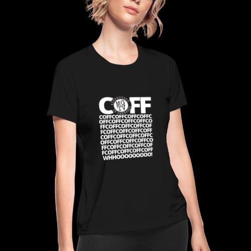 COFF COFF WHOOO! - Women's Moisture Wicking Performance T-Shirt