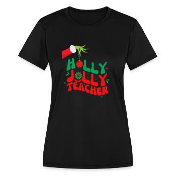 holly jolly teacher - Women's Moisture Wicking Performance T-Shirt - black - Front - Zoe (177cm)