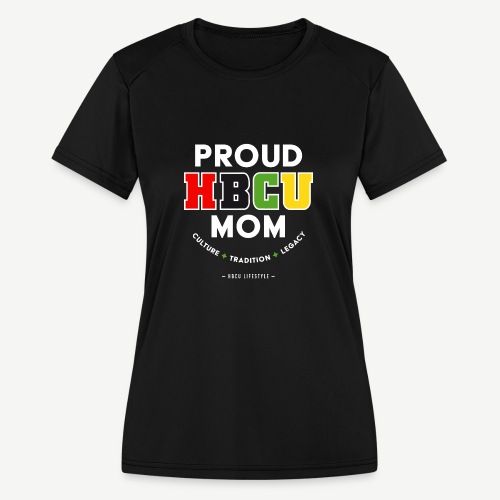 Proud HBCU Mom - Women's Moisture Wicking Performance T-Shirt