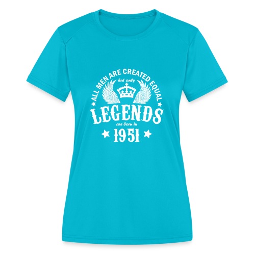 Legends are Born in 1951 - Women's Moisture Wicking Performance T-Shirt