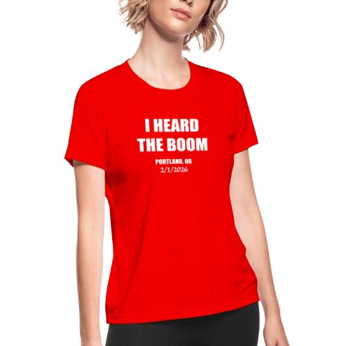 I HEARD THE BOOM - Women's Moisture Wicking Performance T-Shirt