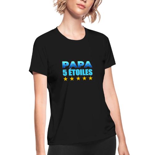 Five-Star Dad - Women's Moisture Wicking Performance T-Shirt