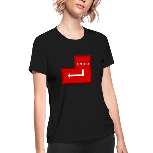 Just Press Enter - Women's Moisture Wicking Performance T-Shirt