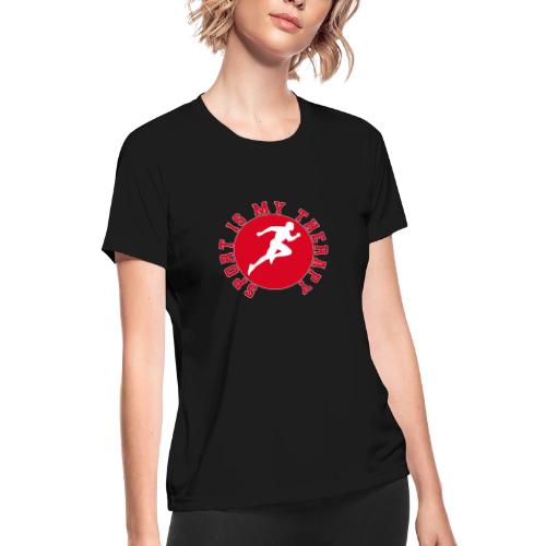 Sport Is My Therapy – Running Motivation Badge - Women's Moisture Wicking Performance T-Shirt
