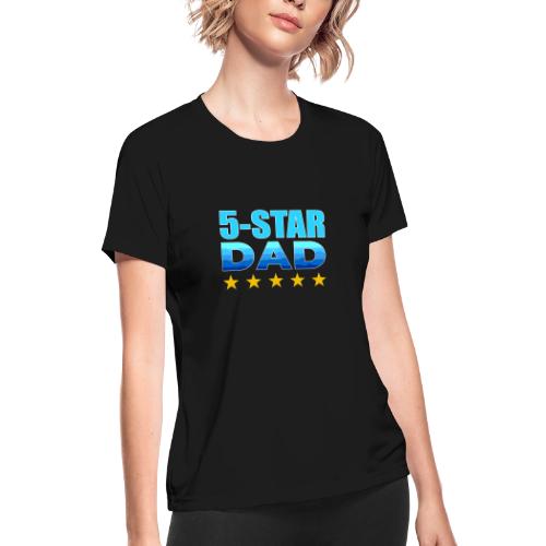 Five Stars Dad - Women's Moisture Wicking Performance T-Shirt