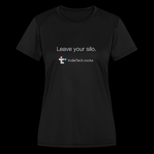 Leave Your Silo - Women's Moisture Wicking Performance T-Shirt