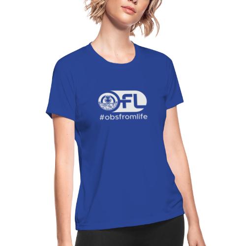 Observations from Life Logo with Hashtag - Women's Moisture Wicking Performance T-Shirt