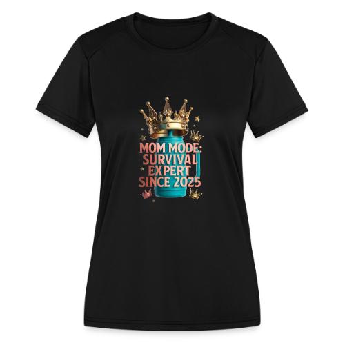 Mom Mode Survival Expert Tee - Women's Moisture Wicking Performance T-Shirt