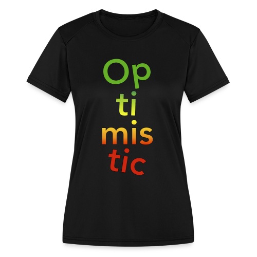 optimistic - Women's Moisture Wicking Performance T-Shirt