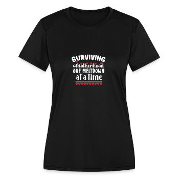 Surviving Motherhood one meltdown at a time - Women's Moisture Wicking Performance T-Shirt - black - Front - Zoe (177cm)