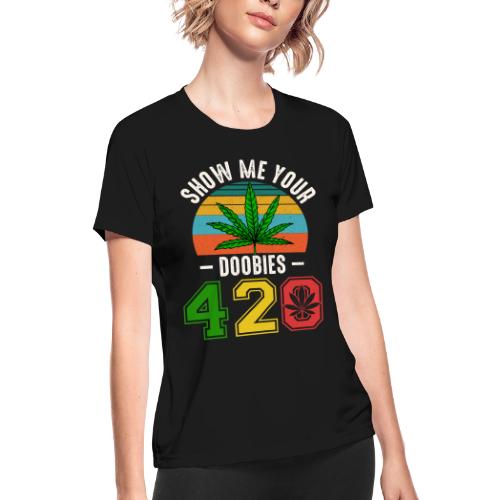 Fun 420 Show Me Herb Weed Marijuana Design - Women's Moisture Wicking Performance T-Shirt