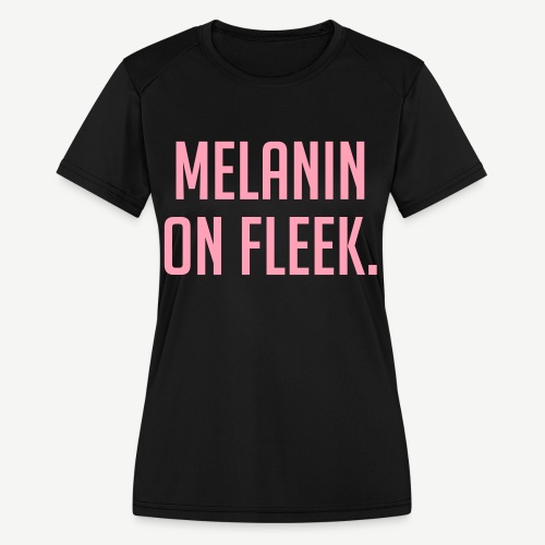 Melanin On Fleek - Women's Moisture Wicking Performance T-Shirt