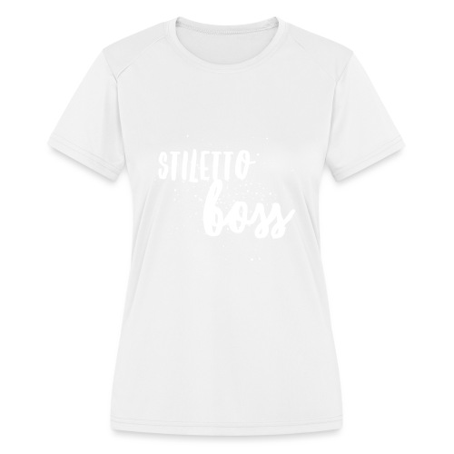 Stiletto Boss Low - Women's Moisture Wicking Performance T-Shirt