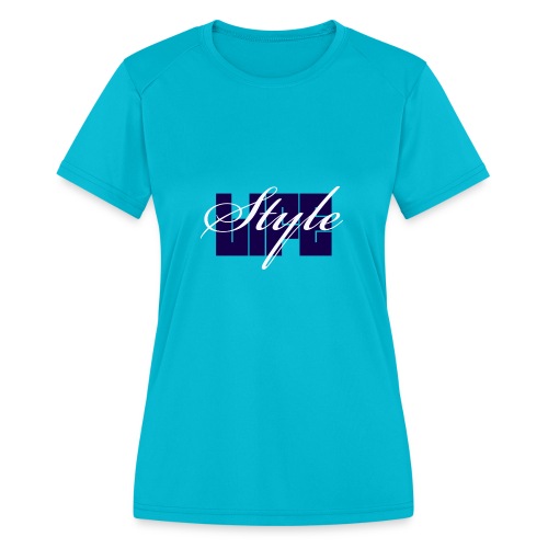 Style Life - Women's Moisture Wicking Performance T-Shirt
