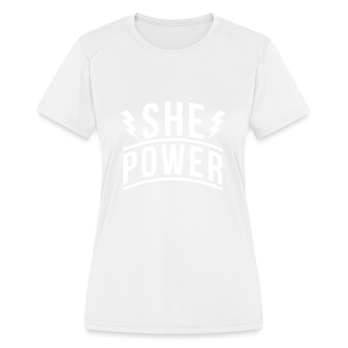 She Power - Women's Moisture Wicking Performance T-Shirt