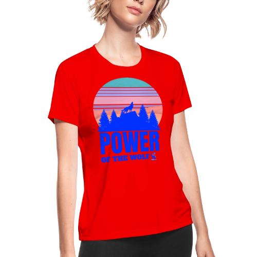 Power Of The Wolf - Women's Moisture Wicking Performance T-Shirt