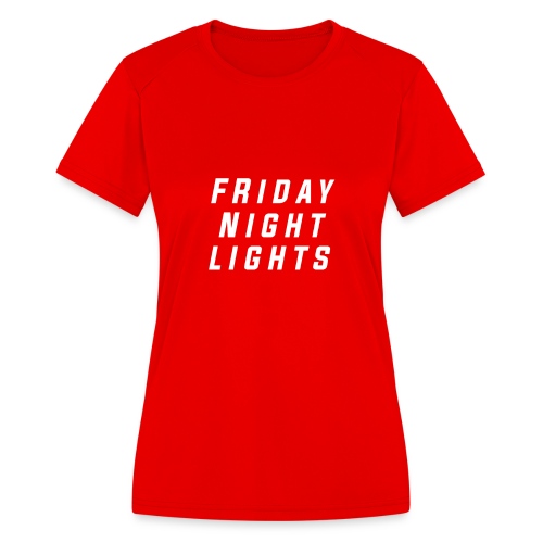 Friday Night T-Shirt - Women's Moisture Wicking Performance T-Shirt