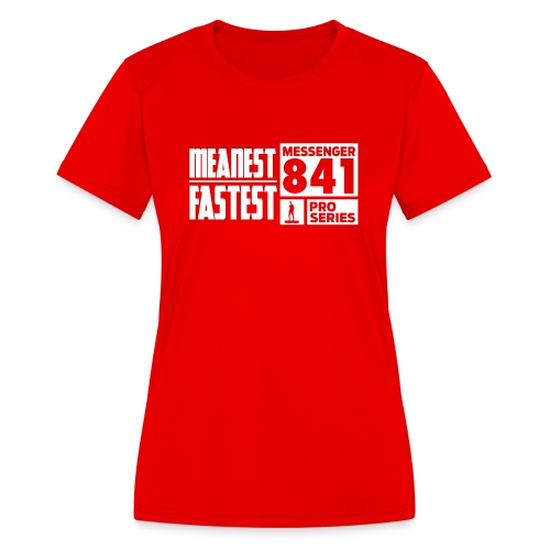 Messenger 841 Meanest and Fastest Crew Sweatshirt - Women's Moisture Wicking Performance T-Shirt