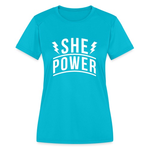 She Power - Women's Moisture Wicking Performance T-Shirt
