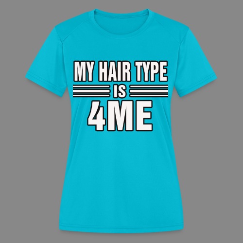 Hair Type 4ME - Women's Moisture Wicking Performance T-Shirt