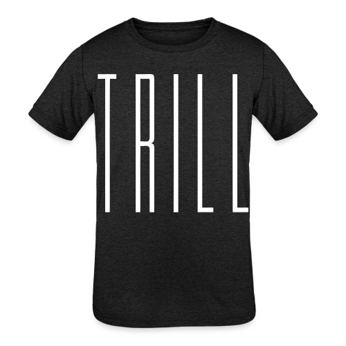 Trill - stayflyclothing.com - Kids' Tri-Blend T-Shirt