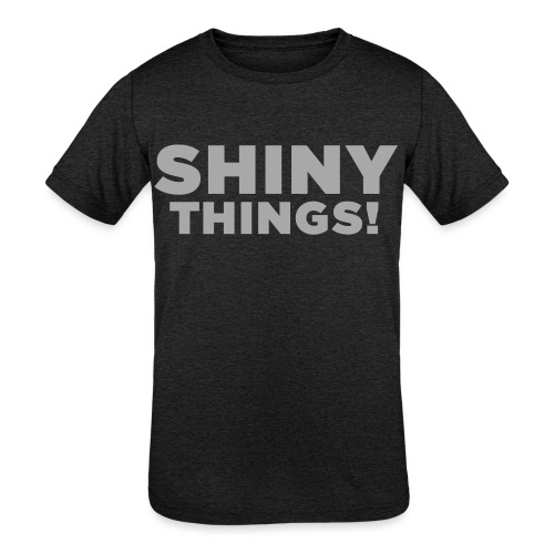 Shiny Things. Funny ADHD Quote - Kids' Tri-Blend T-Shirt
