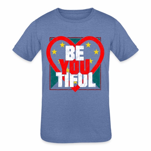 Beautiful BeYouTiful Heart Self Love Gift Ideas - Kids' Tri-Blend T-Shirt